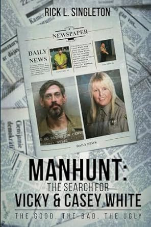 Manhunt: The Search for Vicky and Casey White: The Good The