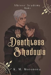 Of Deathless Shadows