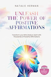 UNLEASH THE POWER OF POSITIVE AFFIRMATIONS