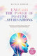 UNLEASH THE POWER OF POSITIVE AFFIRMATIONS