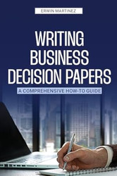 Writing Business Decision Papers