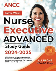 ANCC Nurse Executive Advanced Study Guide 2024-2025