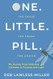 One. Little. Pill