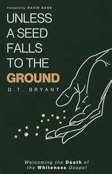 Unless a Seed Falls to the Ground