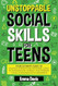 Unstoppable Social Skills For Teens