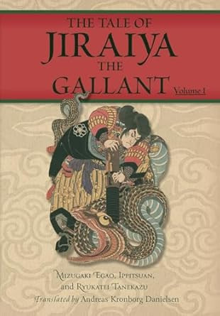 The Tale of Jiraiya the Gallant: Volume I