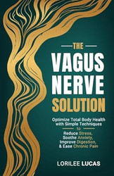 The Vagus Nerve Solution