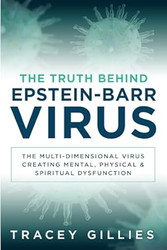The Truth Behind Epstein-Barr Virus