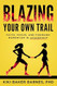 Blazing Your Own Trail
