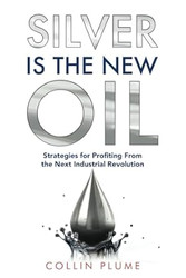 Silver Is the New Oil