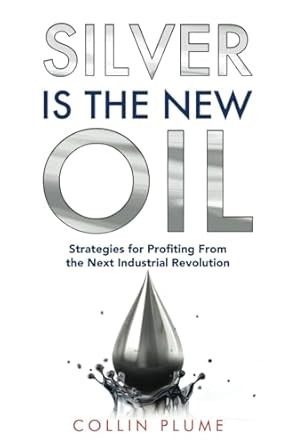 Silver Is the New Oil