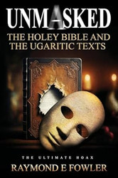 Unmasked: The Holey Bible and The Ugaritic Texts