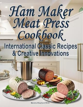 Ham Maker Meat Press Cookbook