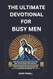 The Ultimate Devotional for Busy Men