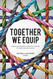 Together We Equip