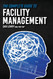 The Complete Guide to Facility Management The Complete Guide to Facility Management