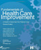 Fundamentals Of Health Care Improvement