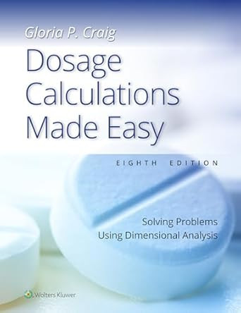 Dosage Calculations Made Easy Dosage Calculations Made Easy