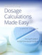 Dosage Calculations Made Easy Dosage Calculations Made Easy
