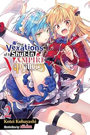 The Vexations of a Shut-In Vampire Princess Vol. 2