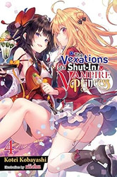 The Vexations of a Shut-In Vampire Princess Vol. 4
