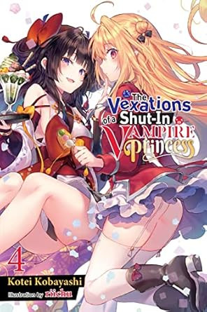 The Vexations of a Shut-In Vampire Princess Vol. 4