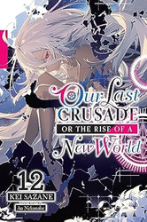 Our Last Crusade or the Rise of a New World Vol. 12