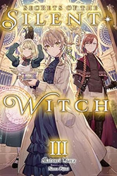 Secrets of the Silent Witch Vol. 3