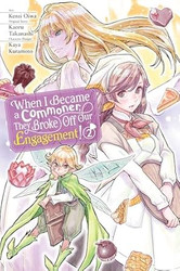 When I Became a Commoner They Broke Off Our Engagement! Vol. 2