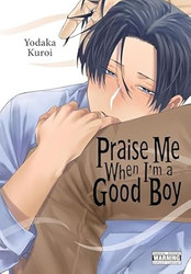 Praise Me When I'm a Good Boy