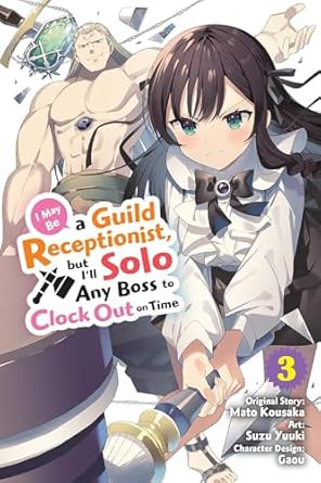 I May Be a Guild Receptionist but Ill Solo Any Boss to Clock