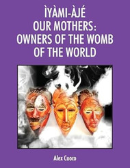 Iyami-aje Our Mothers