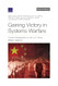 Gaining Victory in Systems Warfare