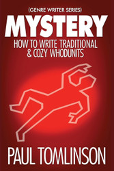 Mystery: How to Write Traditional & Cozy Whodunits