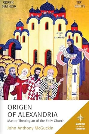 Origen of Alexandria: Master Theologian of the Early Church