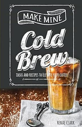 Make Mine Cold Brew