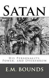 Satan: His Personality Power and Overthrow