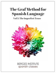 The Graf Method for Spanish Language Vol 3: The Imperfect Tense