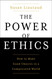 The Power of Ethics