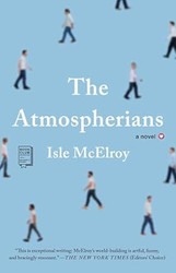 The Atmospherians: A Novel