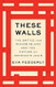 These Walls