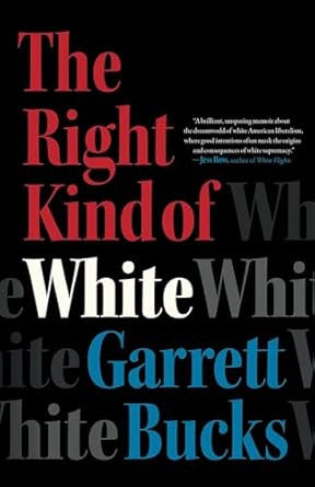 The Right Kind of White: A Memoir