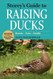 Storey's Guide To Raising Ducks