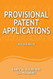 Provisional Patent Applications: Use and Abuse