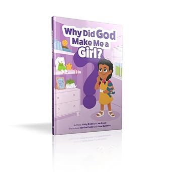Why Did God Make Me a Girl? Why Did God Make Me a Girl?