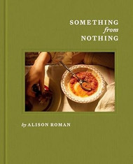 Something from Nothing: A Cookbook