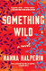 Something Wild: A Novel