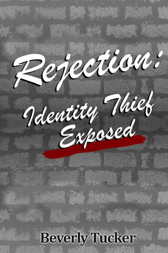 Rejection: Identity Thief Exposed
