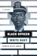 Black Officer White Navy: A Memoir