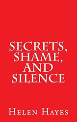 Secrets Shame and Silence
